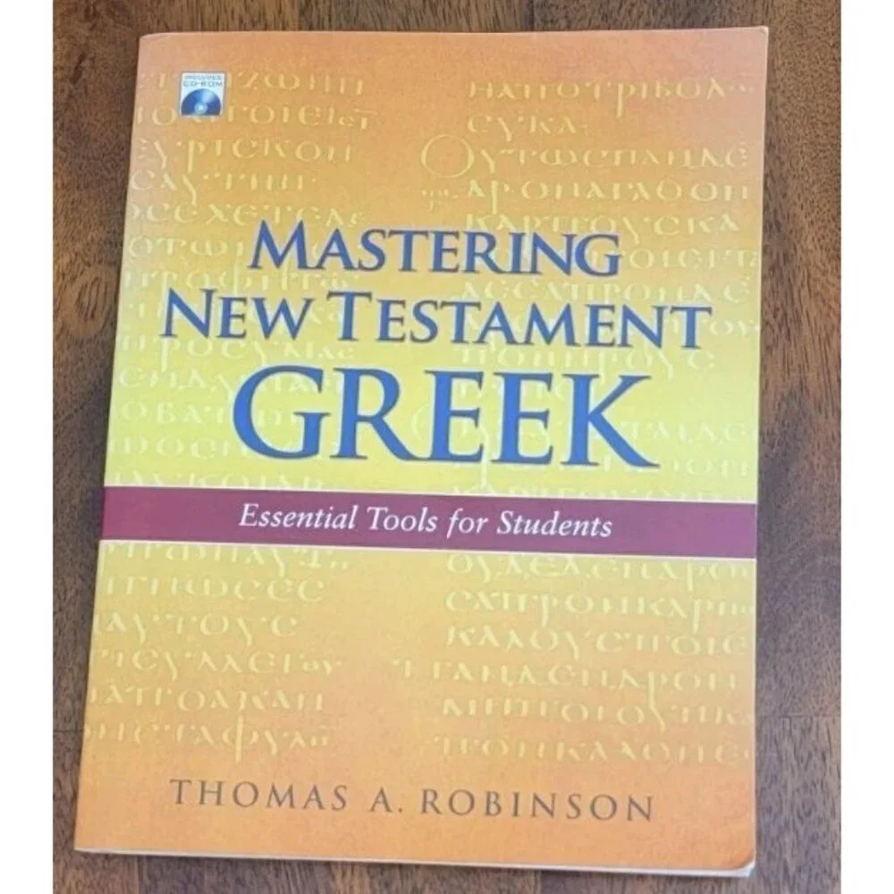 MASTERING NEW TESTAMENT GREEK: ESSENTIAL TOOLS  By Robinson W CD Seminary MDIV